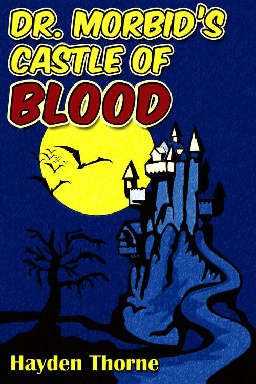 Book cover of Dr. Morbid's Castle of Blood (Masks Ser. #6)
