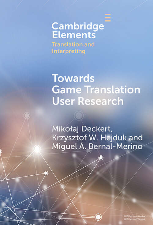Book cover of Towards Game Translation User Research (Elements in Translation and Interpreting)